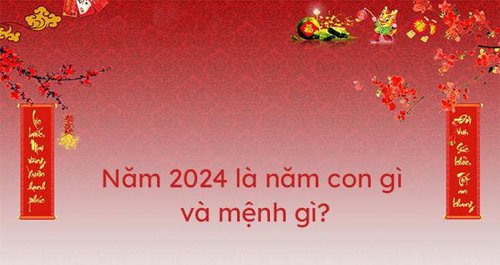 2024 là năm con gì?