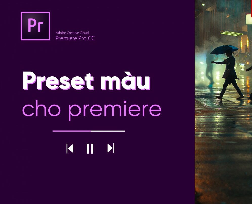 Cách cài đặt Preset màu Adobe Premiere