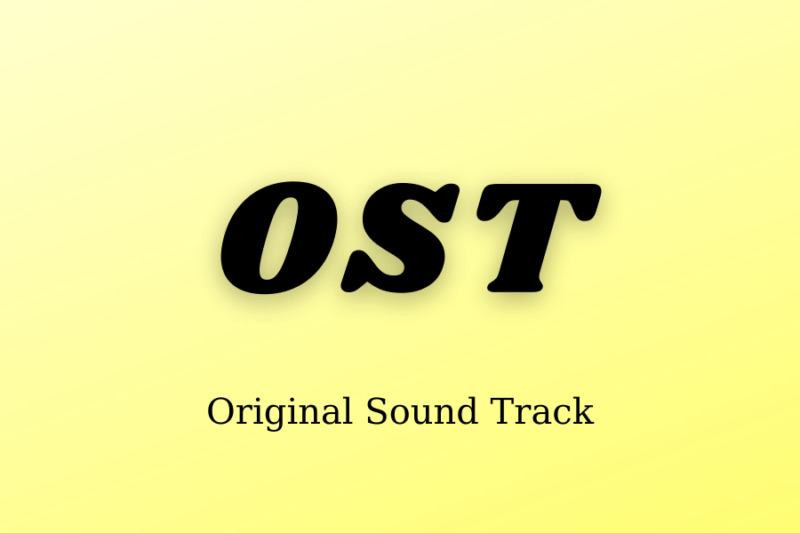 OST là gì? Tất tần tật những thông tin liên quan đến OST