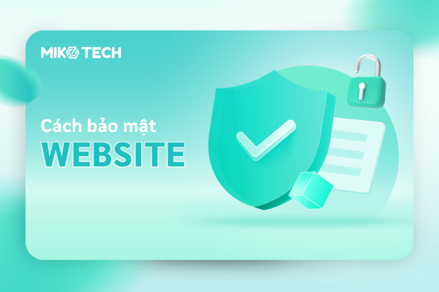 Miko Tech sẽ đảm bảo được độ bảo mật cao cho website