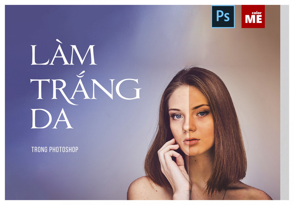 Cách chỉnh da trắng bằng Photoshop