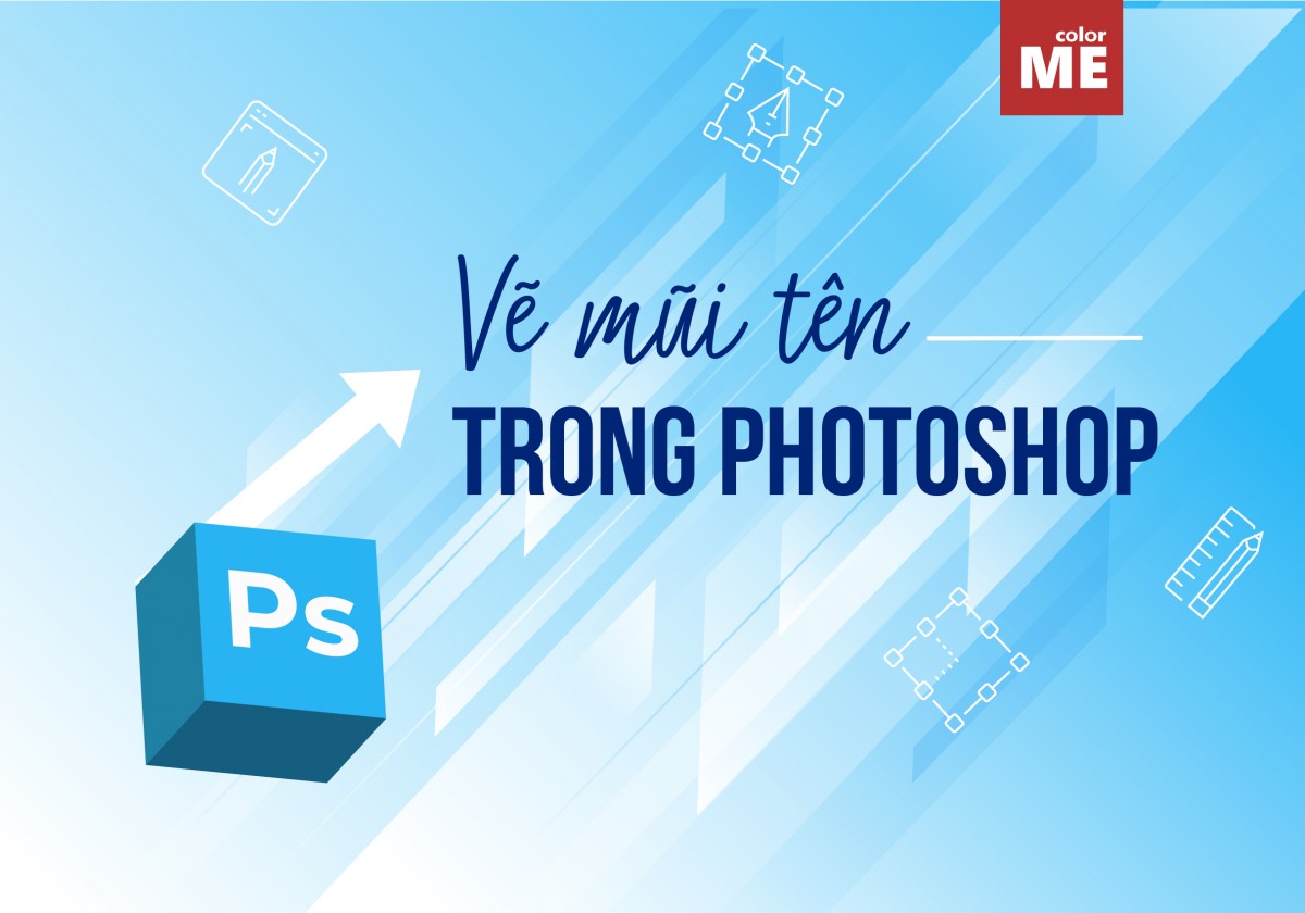 Cách vẽ mũi tên, tạo mũi tên trong Photoshop